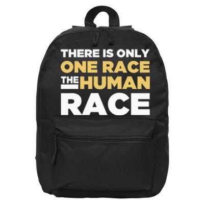 There Is Only One Race The Human Race Anti Racist Diversity 16 in Basic Backpack