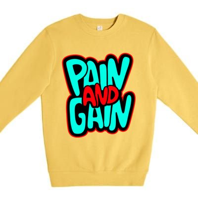 Train Insane Or Ramain The Same No Pain No Gain Cute Gift Premium Crewneck Sweatshirt