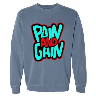 Train Insane Or Ramain The Same No Pain No Gain Cute Gift Garment-Dyed Sweatshirt