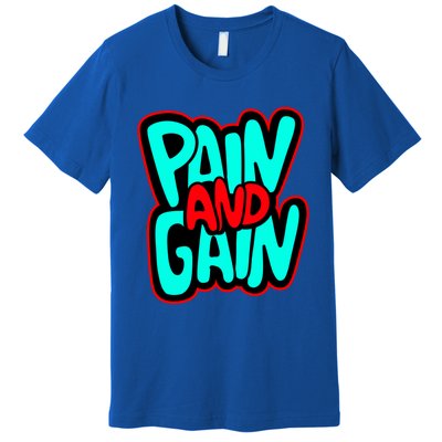 Train Insane Or Ramain The Same No Pain No Gain Cute Gift Premium T-Shirt