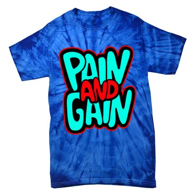 Train Insane Or Ramain The Same No Pain No Gain Cute Gift Tie-Dye T-Shirt