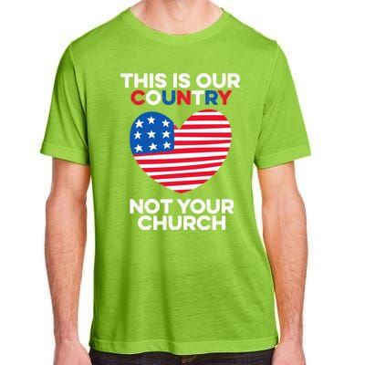 This Is Our Country Not Your Church America Usa Freedom Free Gift Adult ChromaSoft Performance T-Shirt