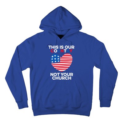 This Is Our Country Not Your Church America Usa Freedom Free Gift Hoodie