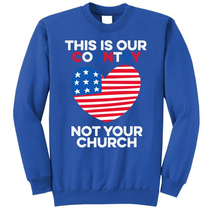 This Is Our Country Not Your Church America Usa Freedom Free Gift Sweatshirt