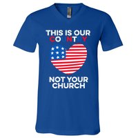 This Is Our Country Not Your Church America Usa Freedom Free Gift V-Neck T-Shirt