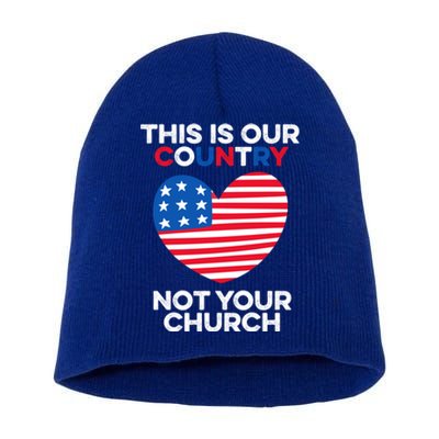 This Is Our Country Not Your Church America Usa Freedom Free Gift Short Acrylic Beanie