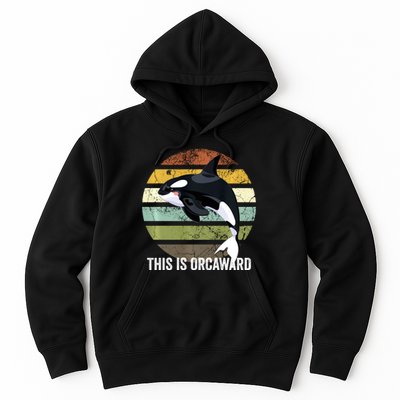 This Is Orcaward Whale Lover Orca Hoodie