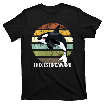 This Is Orcaward Whale Lover Orca T-Shirt