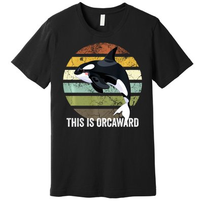 This Is Orcaward Whale Lover Orca Premium T-Shirt