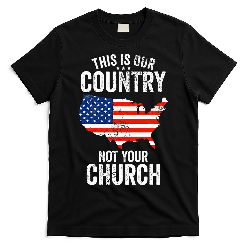 This Is Our Country Not Your Church Funny Atheist America T-Shirt