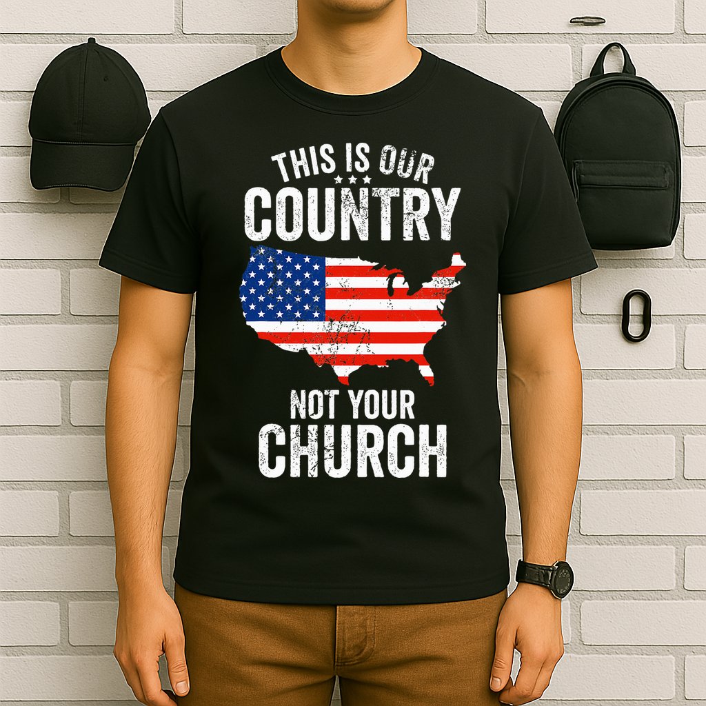 This Is Our Country Not Your Church Funny Atheist America T-Shirt