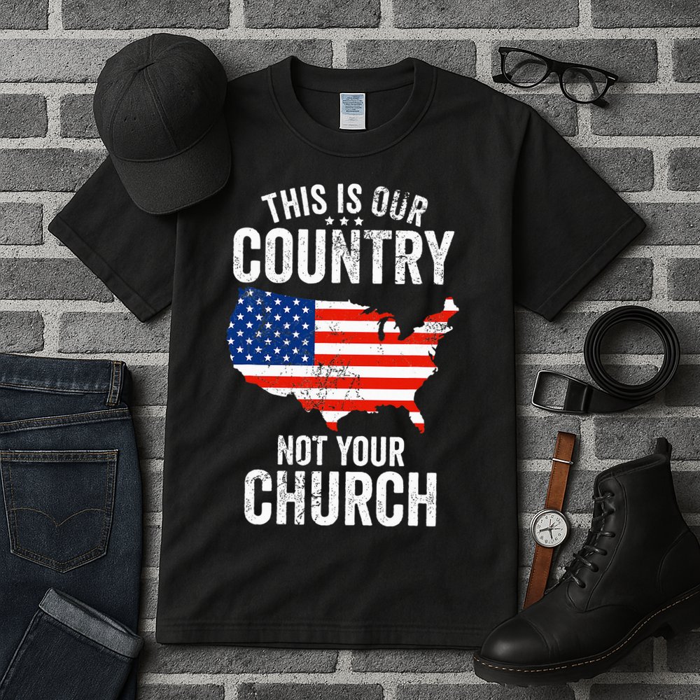 This Is Our Country Not Your Church Funny Atheist America Tall T-Shirt