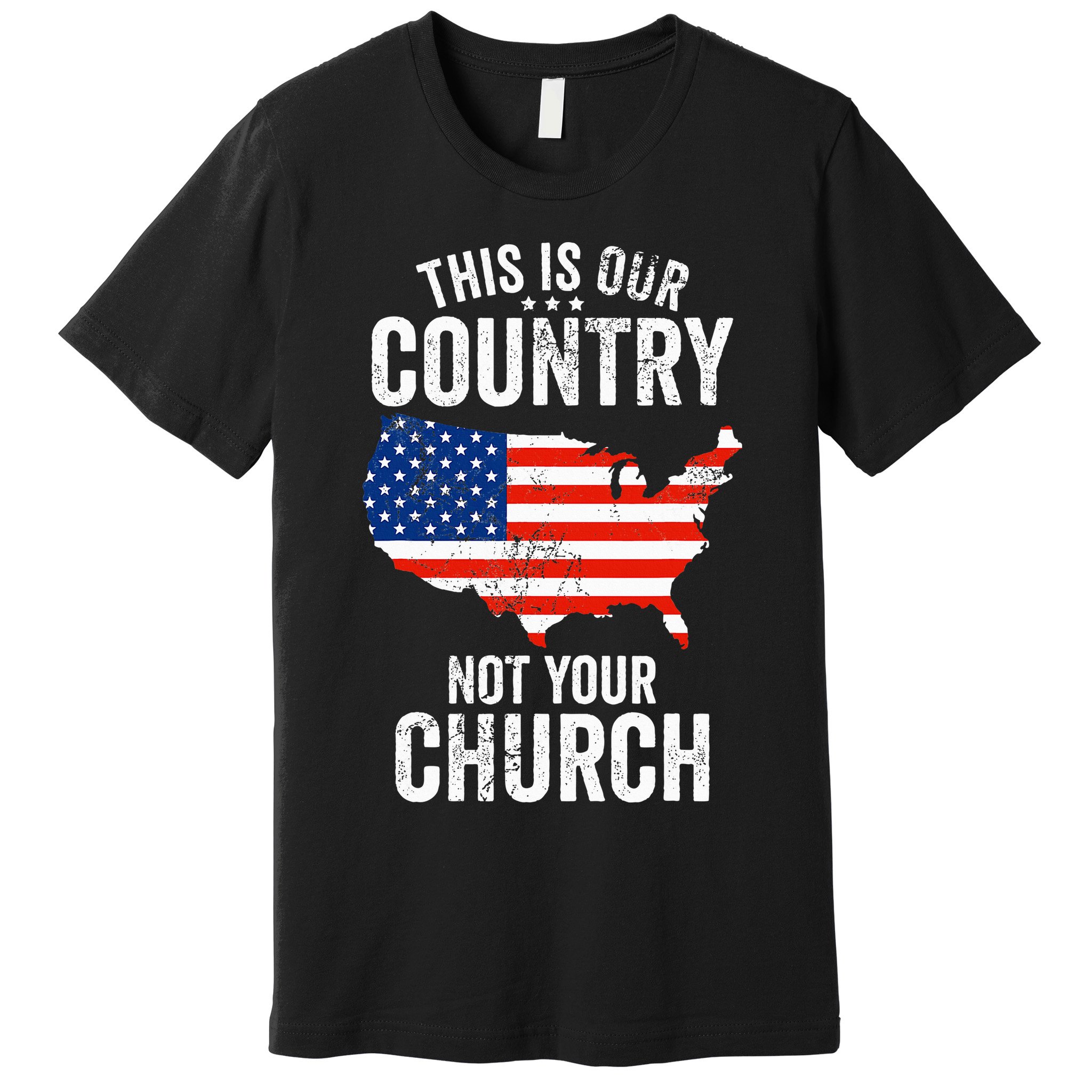 This Is Our Country Not Your Church Funny Atheist America Premium T-Shirt