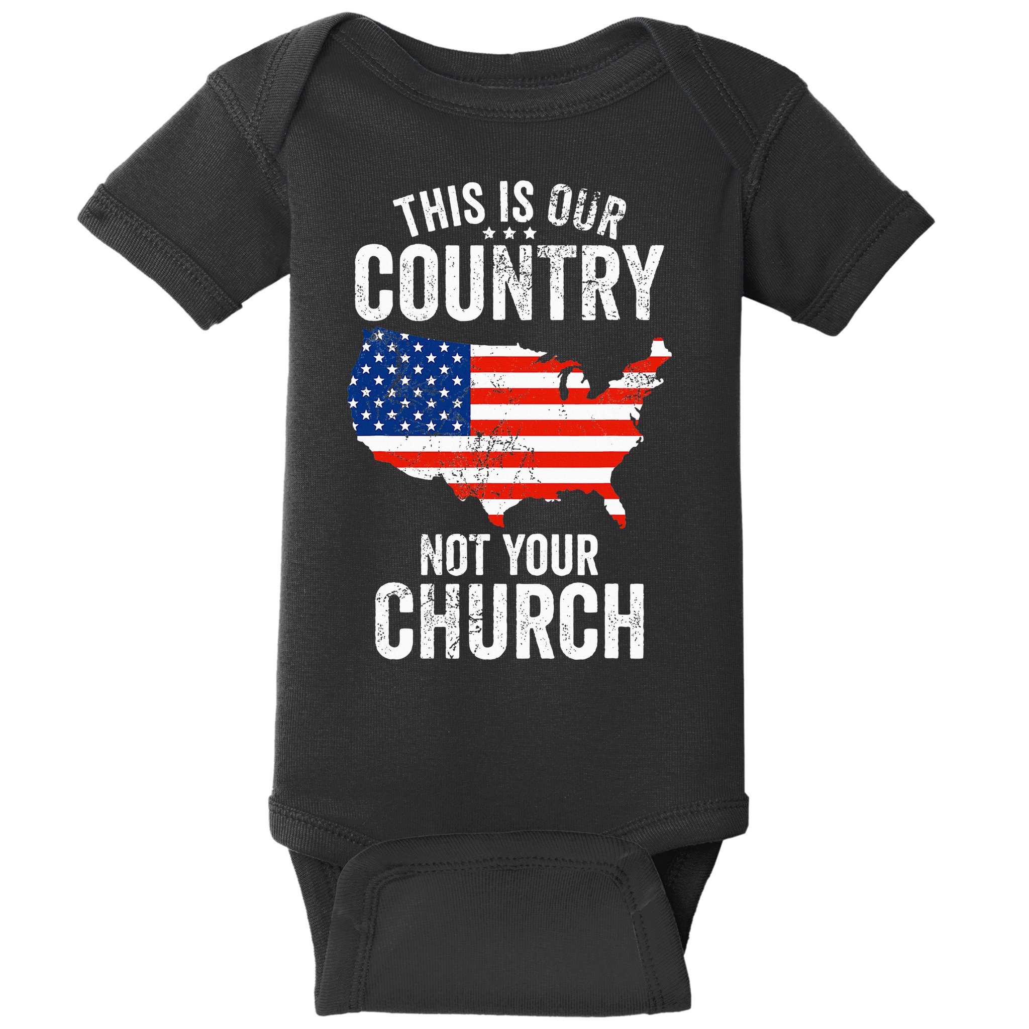 This Is Our Country Not Your Church Funny Atheist America Baby Bodysuit