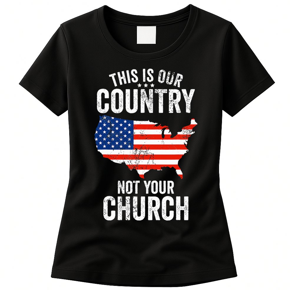 This Is Our Country Not Your Church Funny Atheist America Womens T-Shirt