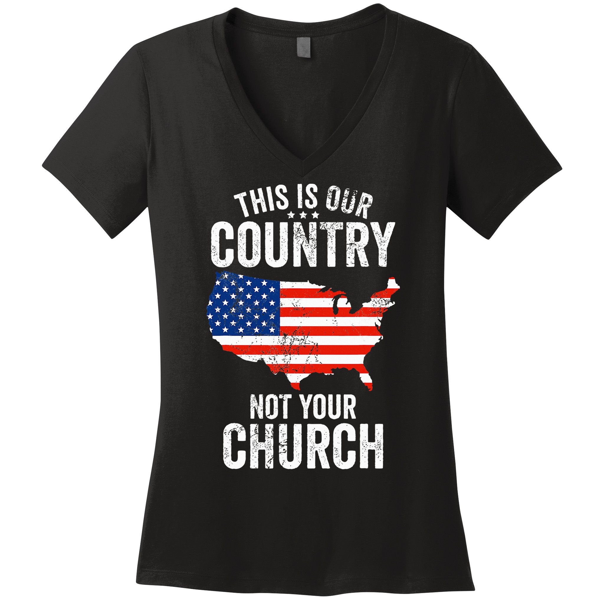 This Is Our Country Not Your Church Funny Atheist America Women's V-Neck T-Shirt