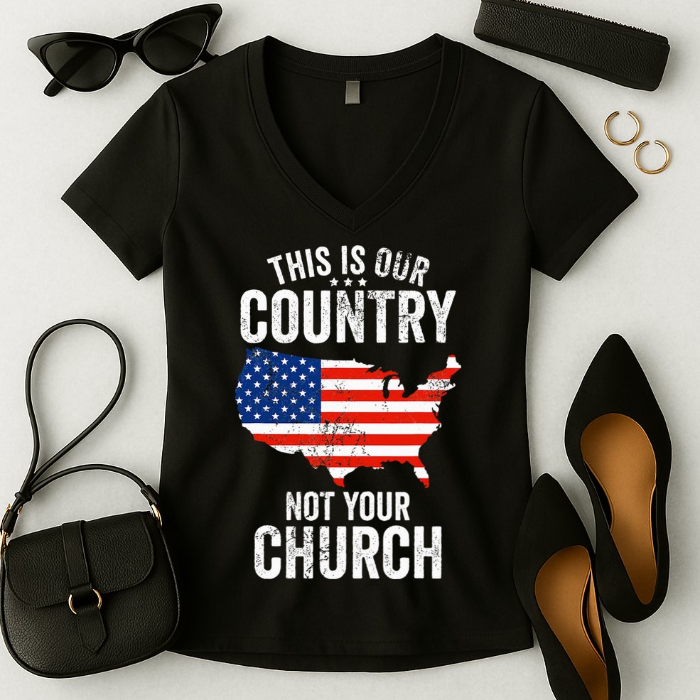 This Is Our Country Not Your Church Funny Atheist America Women's V-Neck T-Shirt