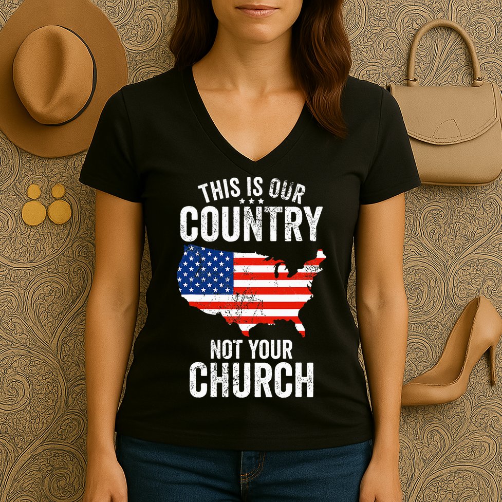 This Is Our Country Not Your Church Funny Atheist America Women's V-Neck T-Shirt