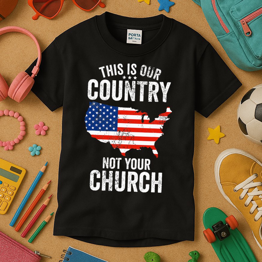This Is Our Country Not Your Church Funny Atheist America Kids T-Shirt