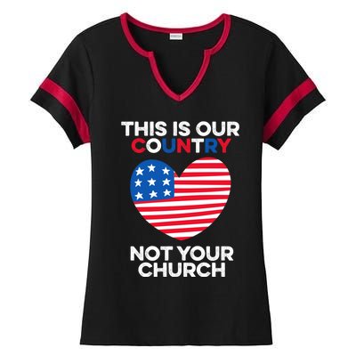 This Is Our Country Not Your Church America Usa Freedom Free Gift Ladies Halftime Notch Neck Tee