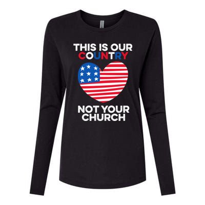 This Is Our Country Not Your Church America Usa Freedom Free Gift Womens Cotton Relaxed Long Sleeve T-Shirt