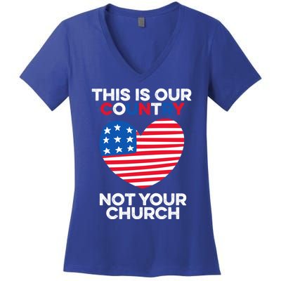 This Is Our Country Not Your Church America Usa Freedom Free Gift Women's V-Neck T-Shirt