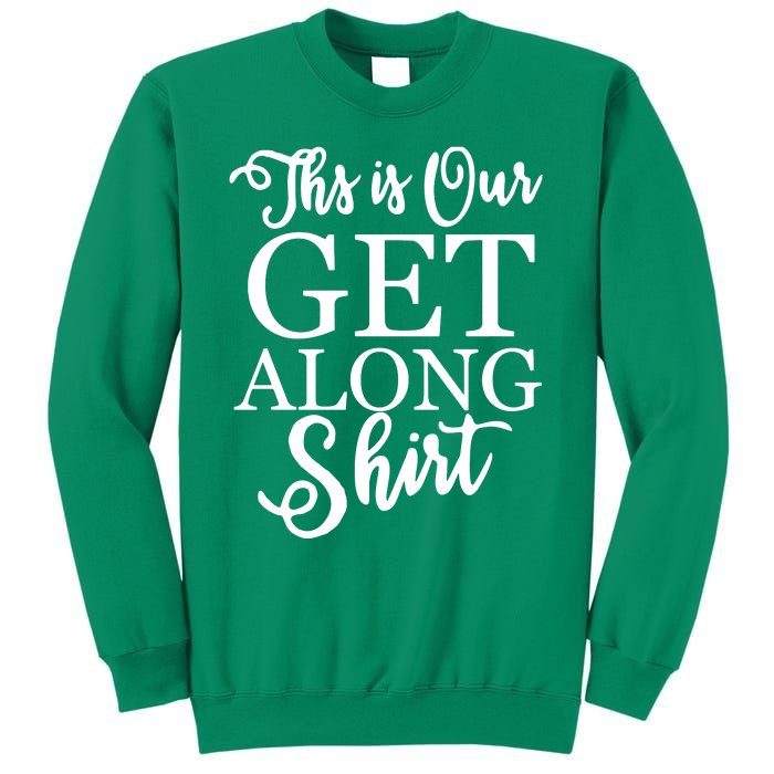 This Is Our Get Along Sweatshirt