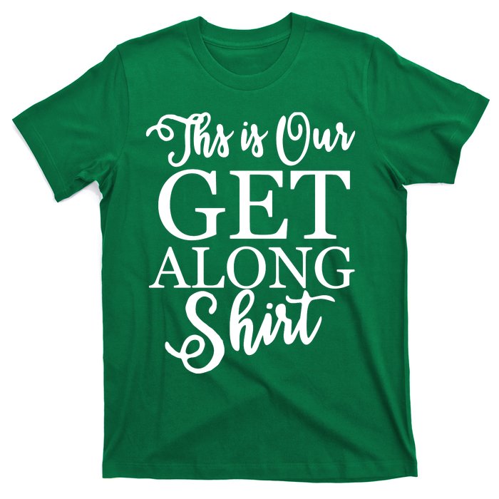 This Is Our Get Along T-Shirt