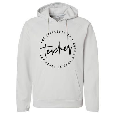 The Influence Of A Good Teacher Can Never Be Erased Performance Fleece Hoodie