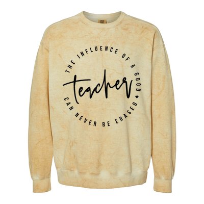 The Influence Of A Good Teacher Can Never Be Erased Colorblast Crewneck Sweatshirt