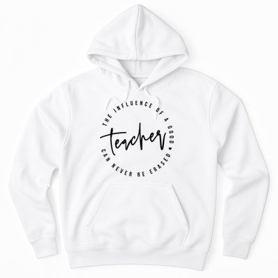 The Influence Of A Good Teacher Can Never Be Erased Hoodie