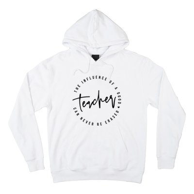 The Influence Of A Good Teacher Can Never Be Erased Hoodie