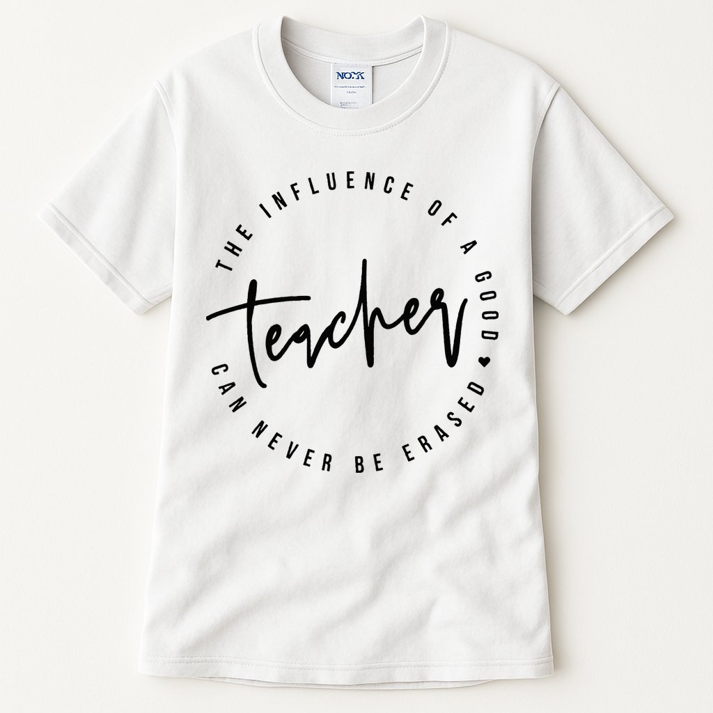 The Influence Of A Good Teacher Can Never Be Erased Tall T-Shirt