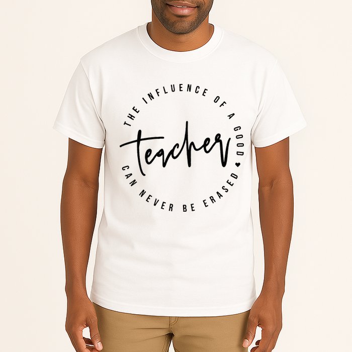 The Influence Of A Good Teacher Can Never Be Erased Tall T-Shirt