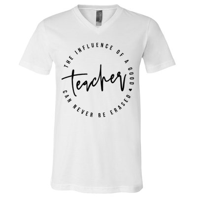 The Influence Of A Good Teacher Can Never Be Erased V-Neck T-Shirt