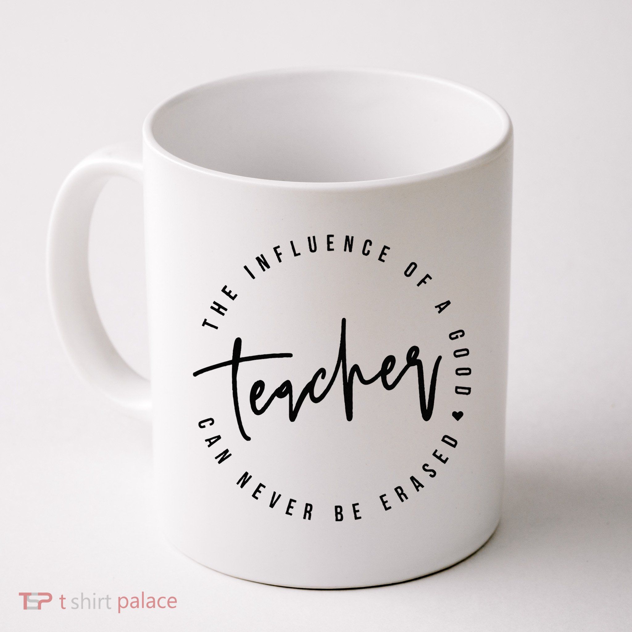 The Influence Of A Good Teacher Can Never Be Erased Mug