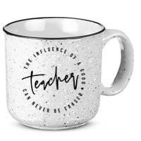 The Influence Of A Good Teacher Can Never Be Erased 15oz Campfire Ceramic Mug