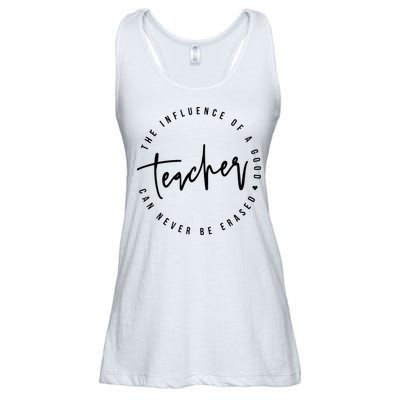 The Influence Of A Good Teacher Can Never Be Erased Ladies Essential Flowy Tank