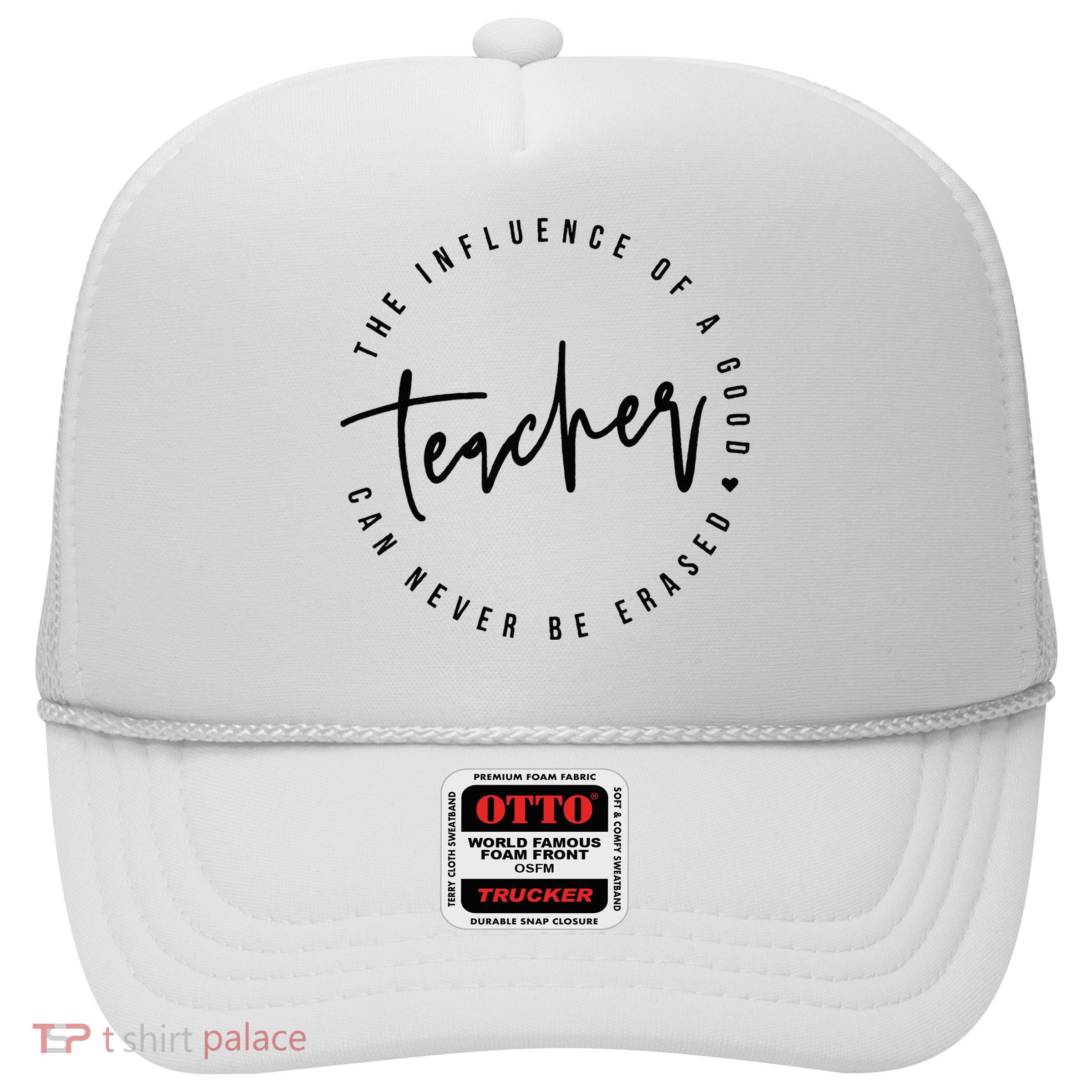 The Influence Of A Good Teacher Can Never Be Erased Trucker Hat