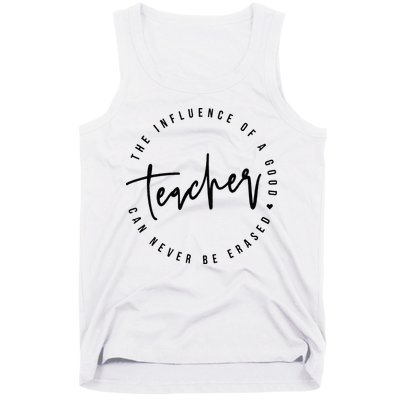 The Influence Of A Good Teacher Can Never Be Erased Tank Top