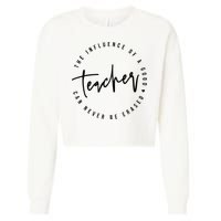 The Influence Of A Good Teacher Can Never Be Erased Cropped Pullover Crew