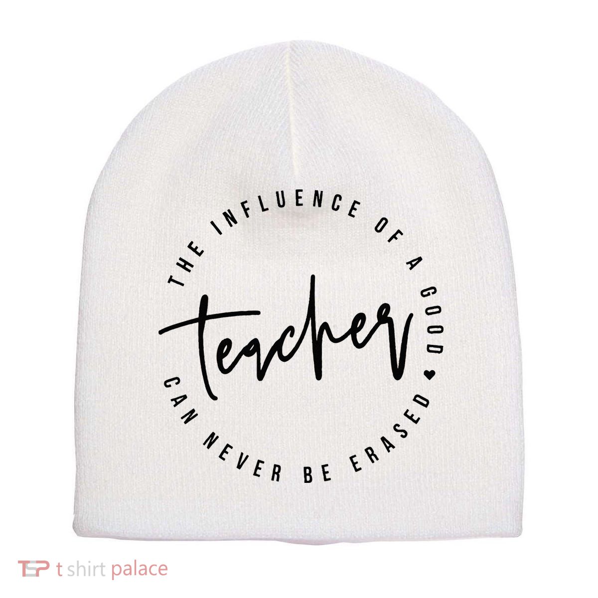 The Influence Of A Good Teacher Can Never Be Erased Short Acrylic Beanie