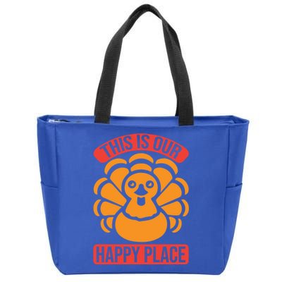 This Is Our Happy Place Funny Thanksgiving And Season Gift Zip Tote Bag