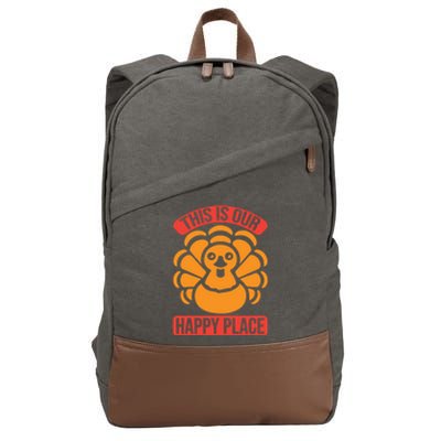 This Is Our Happy Place Funny Thanksgiving And Season Gift Cotton Canvas Backpack