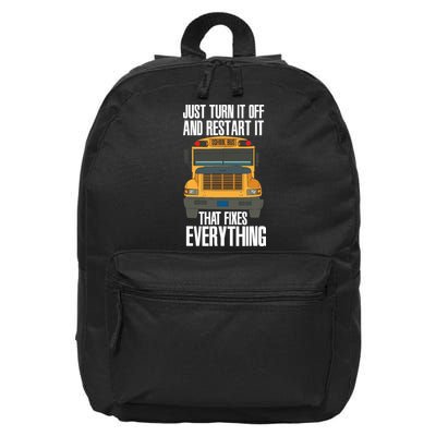 Turn It Off And Restart Funny School Bus Driver Appreciation 16 in Basic Backpack