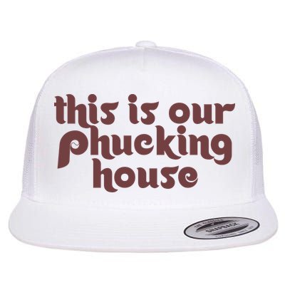 This Is Our Phucking House | Bedlam At The Bank | Philadelphia Baseball Flatbill Hat