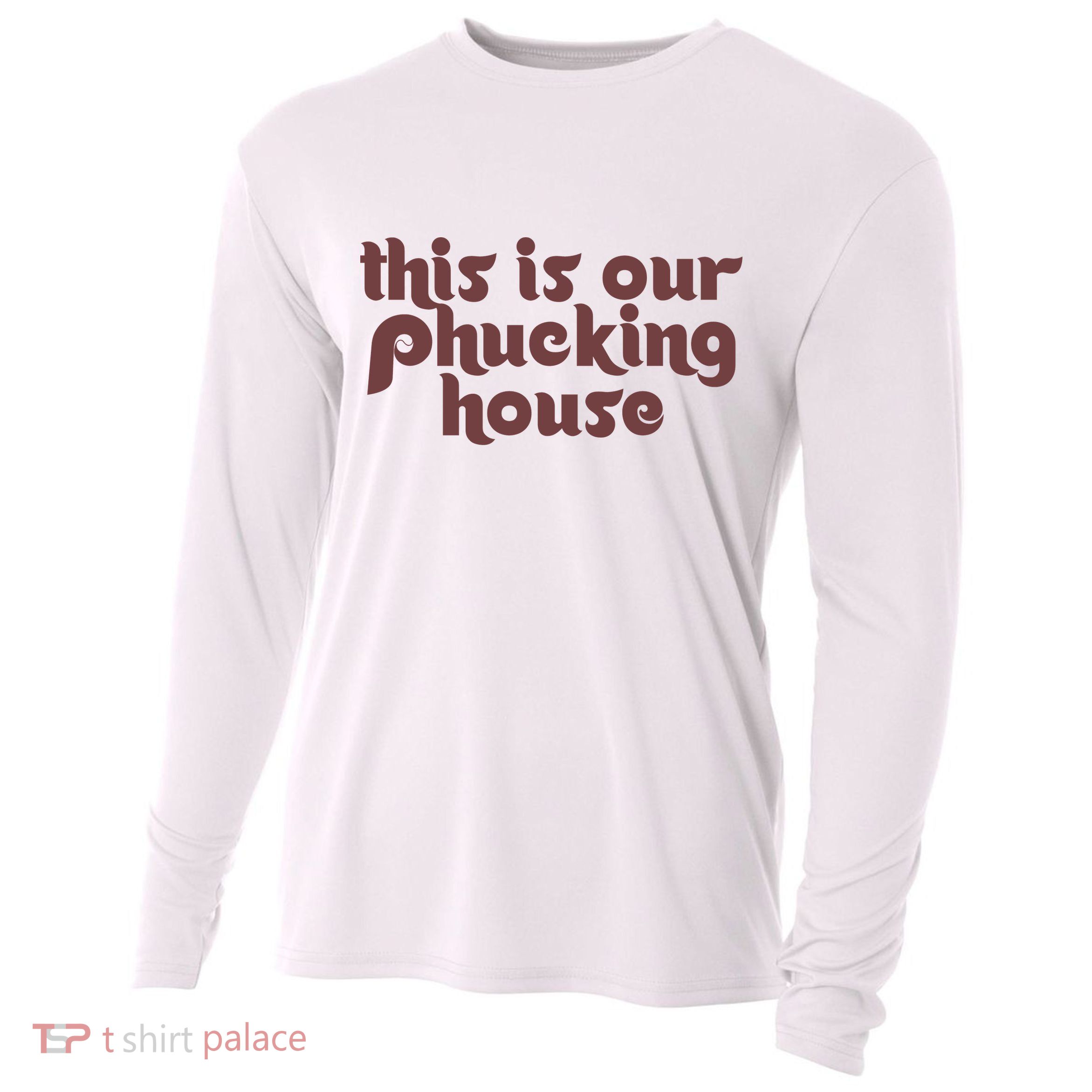 This Is Our Phucking House | Bedlam At The Bank | Philadelphia Baseball Cooling Performance Long Sleeve Crew