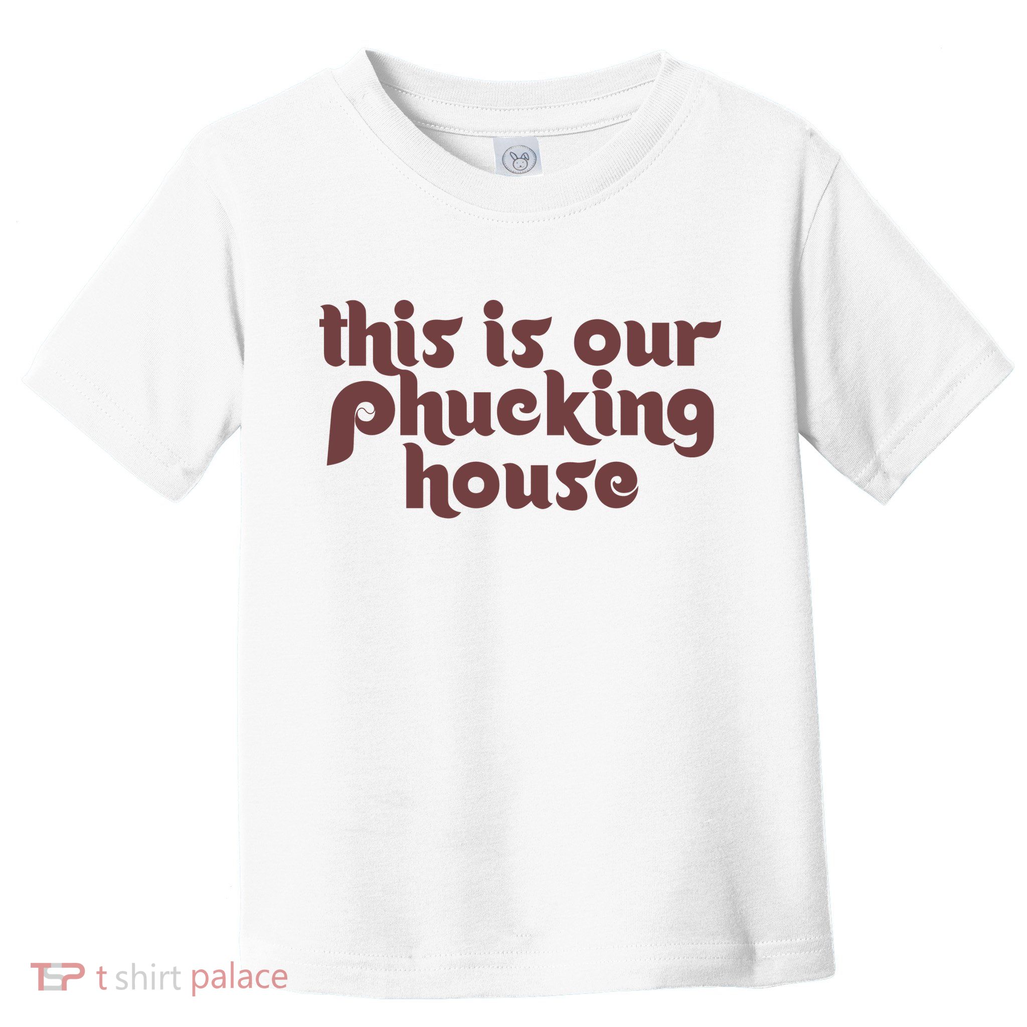 This Is Our Phucking House | Bedlam At The Bank | Philadelphia Baseball Toddler T-Shirt