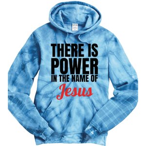 There Is Power In The Name Of Jesus Christian Gift Tie Dye Hoodie