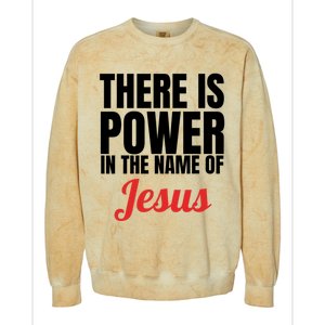 There Is Power In The Name Of Jesus Christian Gift Colorblast Crewneck Sweatshirt